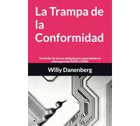 La Trampa de la Conformidad: Un thriller de lectura obligada para especialistas en ciberseguridad, RGPD y DORA (The Compliance Trap - A Cyber Data ... DORA, Thriller in a World of Digital Threats)