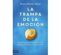 La trampa de la emoción: Neurociencia para recuperar la razón y proteger el cerebro en la era del caos (Imago Mundi)