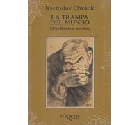 La trampa del mundo: Milan Kundera, novelista: 149 (Marginales)