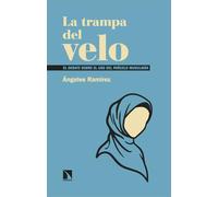 La trampa del velo: El debate sobre el uso del pañuelo musulmán: 34 (Relecturas)