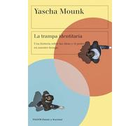 La trampa identitaria: Una historia sobre las ideas y el poder en nuestro tiempo (Estado y Sociedad)