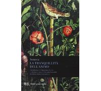 La tranquillità dell'animo. Testo latino a fronte (BUR Classici greci e latini)