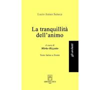 La tranquillità dell'animo. Testo latino a fronte (Gli archetti)