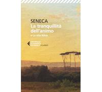 La tranquillità dell'animo (Universale economica. I classici)