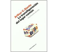 La transfiguración del lugar común: Una filosofía del arte: 31 (Estética)