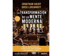 La transformación de la mente moderna: Cómo las buenas intenciones y las malas ideas están condenando a una generación al fracaso (Deusto)