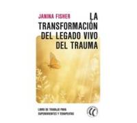 La transformación del legado vivo del trauma