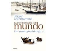 La Transformacion Del Mundo: Una Historia Global Del Siglo Xix