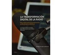 La Transformacion Digital De La Radio. Diez Claves Para Su Compre Nsio