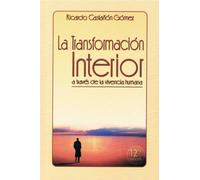 La Transformacion Interior a traves de la vivencia humana