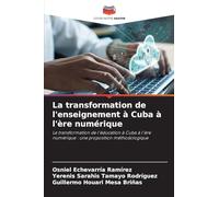 La transformation de l'enseignement à Cuba à l'ère numérique: La transformation de l'éducation à Cuba à l'ère numérique : une proposition méthodologique