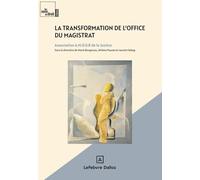 La transformation de l'office du magistrat: Association A.M.O.U.R de la Justice