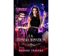 La Transformation: Magie et mystères au cœur de Montréal - Une saga de fantasy urbaine (Le Grimoire du Chat Magique)