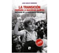 La Transicion Contada A Nuestros Padres: Nocturno De La Democracia Esp