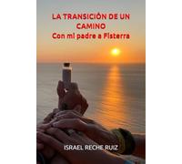 LA TRANSICIÓN DE UN CAMINO Con mi padre a Fisterra