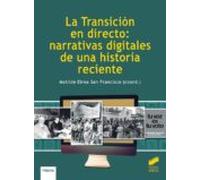 La Transición En Directo: Narrativas Digitales De Una Historia Reciente