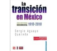 La Transicion En Mexico: Una Historia Documental 1910-2010 (inclu Ye D