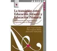 LA TRANSICIÓN ENTRE EDUCACIÓN INFANTIL Y EDUCACIÓN PRIMARIA: Fundamentación, experiencias y propuestas para la acción (Aula Abierta)