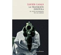La Transición Española: El voto ignorado de las armas (ENSAYO)