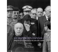 La Transicion Española: Imagenes De Los Años Que Cambiaron Nuestr A Hi