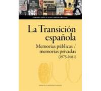 La transición española. Memorias públicas/memorias privadas (1975-2020).