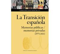 LA TRANSICION ESPAÑOLA MEMORIAS PUBLICAS MEMORIAS PRIVADAS