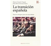 La transición española: NUEVOS ENFOQUES PARA UN VIEJO DEBATE (HISTORIA)