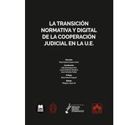 La transición normativa y digital de la cooperación judicial en la U.E. (monografico)