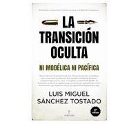 La Transición oculta: Ni modélica ni pacífica (Pensamiento político)