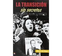 La Transicion Sin Secretos (HISTORIA CONTEMPORANEA)