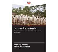La transition pastorale: Dynamiques spatiales, enjeux fonciers et restructurations territoriales