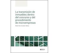 La transmisión de inmuebles dentro del concurso y del procedimiento de microempresas (SIN COLECCION)
