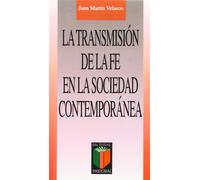 La transmisión de la fe en la sociedad contemporánea: 67 (Pastoral)