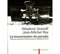 La transmission de pensée: Traduction et lecture de Psychanalyse et Télépathie de Sigmund Freud