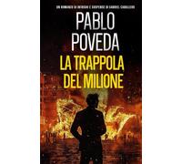 La Trappola del Milione: Un romanzo di intrighi e suspense di Gabriel Caballero (Gabriel Caballero, mistero, intrighi e suspense)