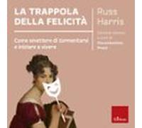 La Trappola Della Felicità (audiolibro)