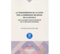 La Trascendencia De La Lucha Por La Enseñanza Religiosa En La Escuela