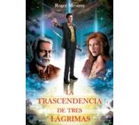 La Trascendencia De Tres Lágrimas (ebook)