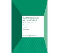 La trasmissione dei testi latini. Storia e metodo critico (Studi superiori)