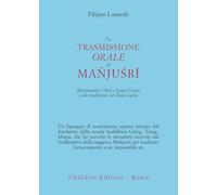 La trasmissione orale di Mañjuśrī. Mahāmudrā, Chod e Lama Chopa nella tradizione dei Dalai Lama (Civiltà dell'Oriente)