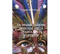 La Trasmutazione Sessuale nella Quarta Via di Gurdjieff