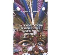 La Trasmutazione Sessuale nella Quarta Via di Gurdjieff