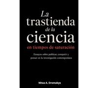 La trastienda de la ciencia: en tiempos de saturación