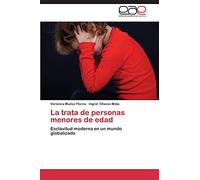 La trata de personas menores de edad: Esclavitud moderna en un mundo globalizado
