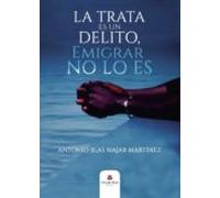 La Trata Es Un Delito Emigrar No Lo Es (ebook)