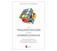 LA TRAUMATIZACION Y SUS CONSECUENCIAS | Antonieta Contreras