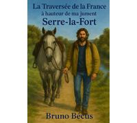 La traversée de la France, à hauteur de ma jument, Serre La Fort