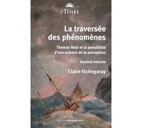 La traversée des phénomènes: Thomas Reid et la possibilité d'une science de la perception, Volume 2