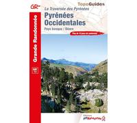 La Traversée des Pyrénées: Pyrénées Occidentales : Pays basque / Béarn: 1086 (Grande Randonnée)