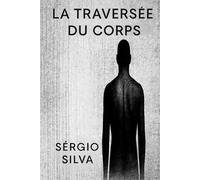 La Traversée du Corps